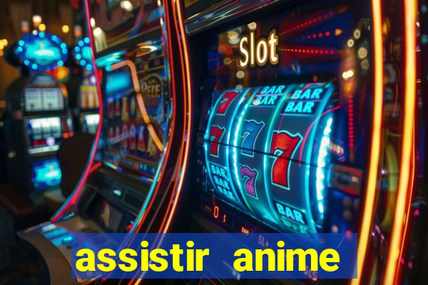 assistir anime online dublado